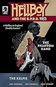 Hellboy and the B.P.R.D.: 1953 #1: Phantom Hand & Kelpie