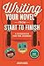 Writing Your Novel from Start to Finish by Joseph Bates