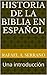 Historia de la Biblia en español: 2.ª Edición (Spanish Edition)