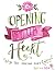 Opening Your Heart: The Sta...