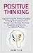 POSITIVE THINKING: Unlock t...