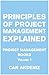 Principles of Project Management Explained: Project Management Books Volume 1