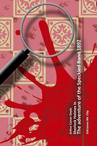 The adventure of the speckled band 1892: Sherlock Holmes in