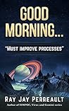 Good Morning...: Processes must be improved.