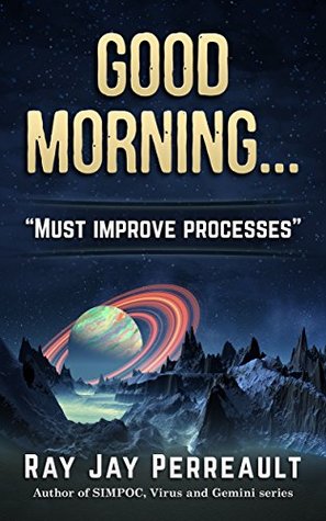 Good Morning...: Processes must be improved. (Kindle Edition)