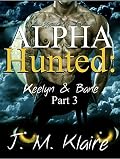 Alpha Hunted: Keelyn & Bane Part 3