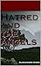 Hatred and the Angels