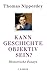Kann Geschichte objektiv sein? by Thomas Nipperdey