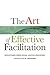 The Art of Effective Facilitation: Reflections From Social Justice Educators (ACPA Books co-published with Stylus Publishing)