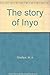 The Story of Inyo