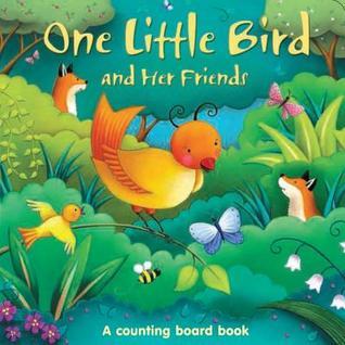 One Little Bird and Her Friends: A Counting Board Book (Board book)