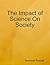 The Impact of Science On Society by Bertrand Russell