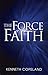 Force of Faith by Kenneth Copeland