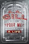Pour Me: A Life