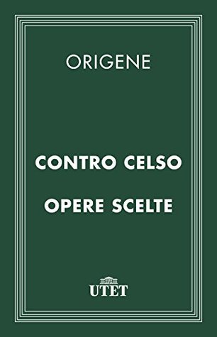 Contro Celso/Opere scelte