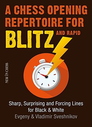 A Chess Opening Repertoire for Blitz & Rapid: Sharp, Surprising and Forcing Lines for Black and White (Paperback)