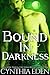 Bound in Darkness (Bound, #2) by Cynthia Eden