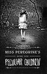Miss Peregrine’s Home for Peculiar Children by Ransom Riggs