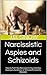 Narcissistic Aspies and Schizoids: How to Tell If the Narcissist In Your Life Has Aspergers Syndrome or Schizoid Personality Disorder (Transcend Mediocrity Book 90)