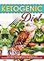Ketogenic Diet: Learn About The Best Beginners Guide Of Why To Use The Ketogenic Diet For Your Health And To Lose Weight Extremely FAST! (ketogenic diet, ... recipes, ketogenic desserts, weight loss)