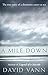 A Mile Down: The True Story of a Disastrous Career at Sea