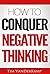 How to Conquer Negative Thi...