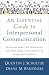 An Essential Guide to Interpersonal Communication: Building Great Relationships with Faith, Skill, and Virtue in the Age of Social Media