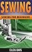 Sewing: Sewing For Beginner...
