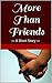 More Than Friends: A Short ...