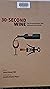 30-Second Wine: The 50 Esse...