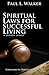 Spiritual Laws for Successful Living by Paul L. Walker