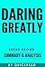 Daring Greatly: How the Courage to Be Vulnerable Transforms the Way We Live, Love, Parent, and Lead by Brene Brown | Summary & Analysis