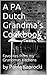 A PA Dutch Grandma's Cookbook: Favorites from my Grandmas Kitchens