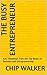 The Busy Entrepreneur: Key Takeaways from the Top Books on Business and Entrepreneurship.