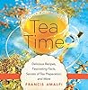 Tea Time: Delicious Recipes, Fascinating Facts, Secrets of Tea Preparation, and More