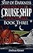 Ship of Darkness: Chronicles of a Cruise Ship Crew Member (Book Three)