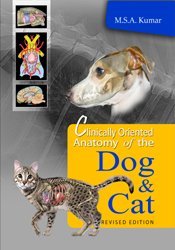 By M.S.A. Kumar Clinically Oriented Anatomy of the Dog and Cat (Revised Edition)