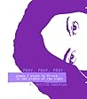 Pray, Pray, Pray by E. Kristin Anderson Pray, Pray, Pray by E. Kristin Anderson