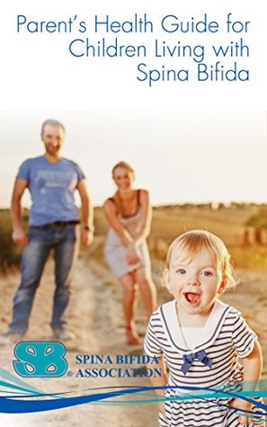 Parent's Health Guide For Children Living with Spina Bifida