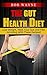 The Gut Health Diet: Lose Weight, Heal Your Gut and Feel Amazing With These Recipes! (Gut Health Transformation The Probiotic affect, Gut Health Transformation Gut restoration)