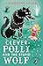 Clever Polly and the Stupid Wolf by Catherine Storr Clever Polly and the Stupid Wolf by Catherine Storr