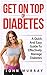 Get On Top Of Diabetes by John            Murray
