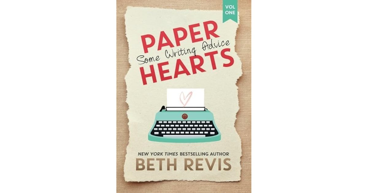 Paper Hearts, Volume 1 Some Writing Advice by Beth Revis