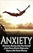 ANXIETY: Overcome Anxiety and Free Yourself from Panic Attacks, Depression, Shyness and Social Anxiety (Anxiety Relief, Anxiety Free, Stress, Self Esteem, Confidence, Fear)