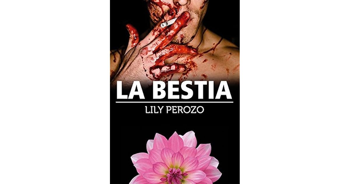 La Bestia By Lily Perozo