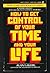 How to Get Control of Your Time and Your Life by Alan Lakein