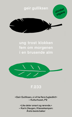 Ung trost klokken fem om morgenen i en brusende alm. Et dikt fra januar til september