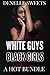 WHITE GUYS/BLACK GIRLS HOT BUNDLE (BWWM Interracial Collection)
