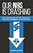 Our NHS is CRASHING by Andrew Vincent