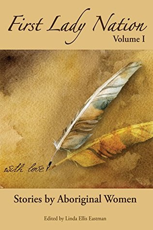 First Lady Nation Vol. I: Stories by Aboriginal Women (Paperback)